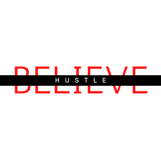 Why 'Believe and Hustle' Is More Than Just a Brand: It's a Movement